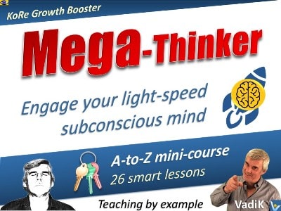 Mega-Thinker engage light-speed subconscious mind VadiK course