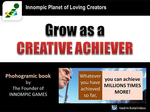 GROW as a CREATIVE ACHIEVER - download free photogramic e-book by Vadim Kotelnikov