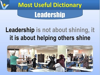 Best Leadership quotes Vadim Kotelnikov Leadership is not about shining, it is about helping others shine