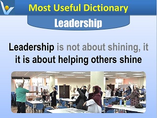 Leadership is not about shining, it is about helping others shine