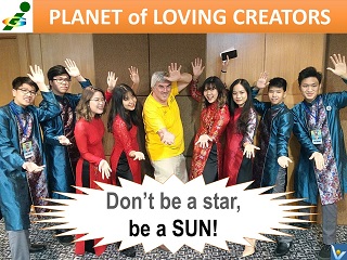 velue creation quotes Don't be a star, be a sun Vadim Kotelnikov Innompic Games Planet of Loving Creators Vietnam team 2018