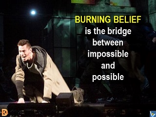 Burning Belief is bridge between impossible and possible achievement quotes Vadim Kotelnikov Dennis