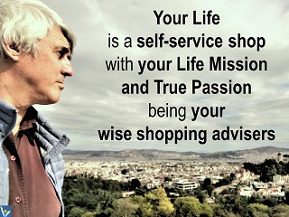 Inspirational quotes Life mission true passion self-service shop Vadim Kotelnikov