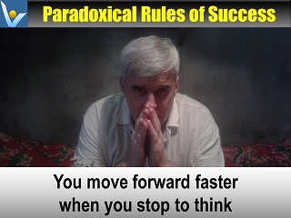 Success Hacks: Stop to Think to move forward faster VadiK