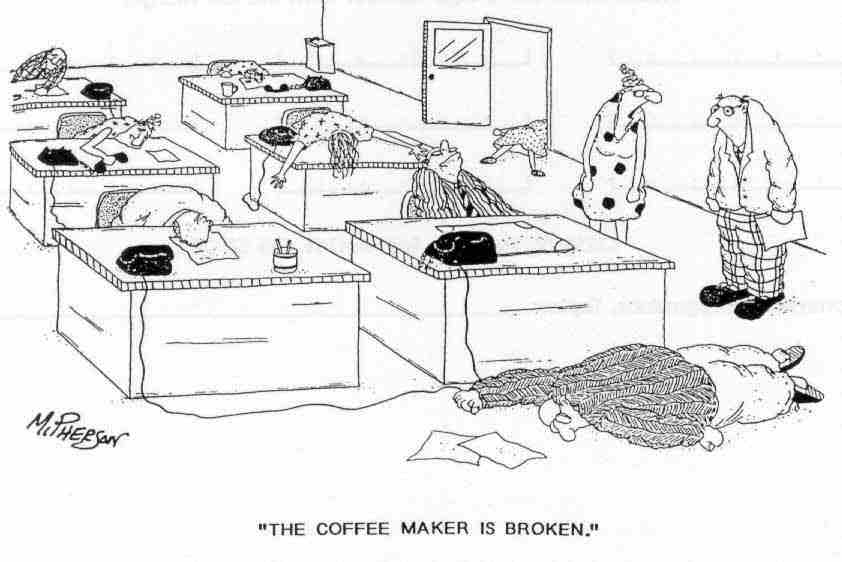 Coffee jokes The Coffee maker is broken funny picture office