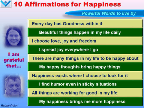 10 Happiness Affirmations - My happy thoughts bing happy things, Beautiful things happen in my life daily