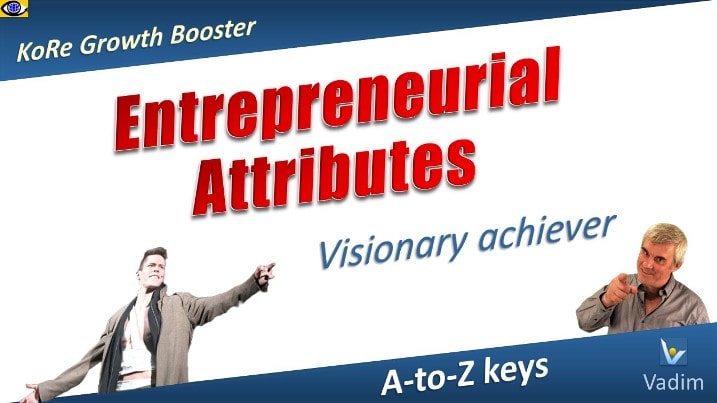 Entrepreneurial Attributes great entrepreneur VadiK