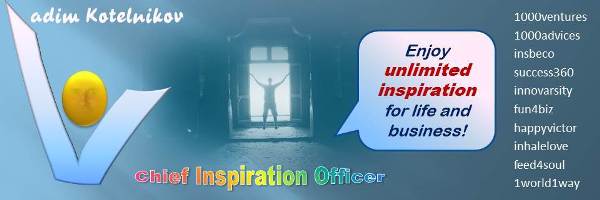 Inspiration for Business, Enjoy  Inspiration for Life - Vadim Kotelnikov, Chief Inspiratoion Office, Innovation Unlimited