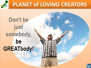 Be GREATbody, Vadim Kotelnikov advice Planet of Loving Creators