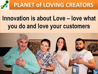 Innovation is Love love what you do passion for customers Vadim Kotelnikov quotes