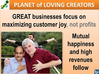 Great business maximize customer joy business incubators Vadim Kotelnikov advice Rajendra Jagdale Innompic Games Planet of Loving Creators