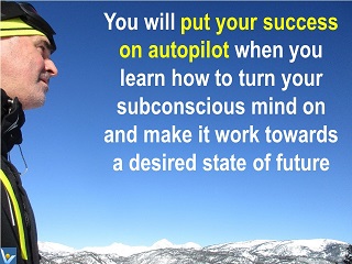 Put Your Success on Autopilot, subconscjous ideation, vision, burning desire Vadim Kotelnikov quotes
